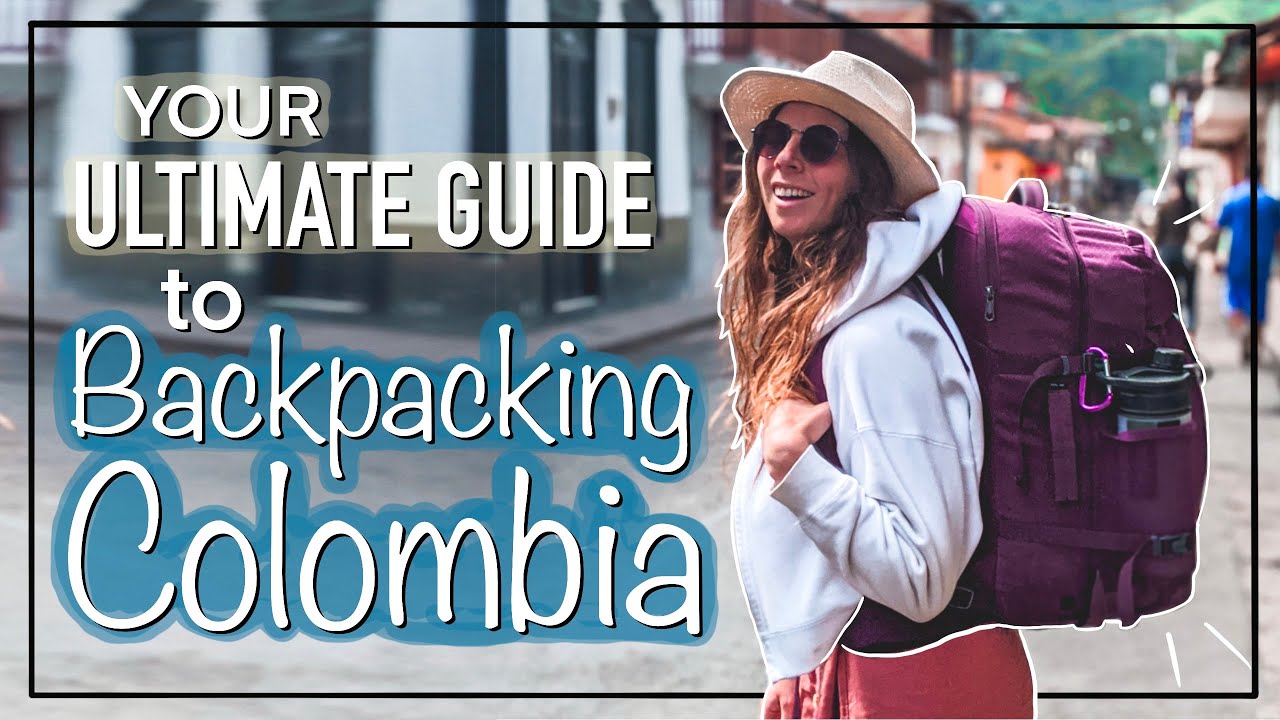 Your Ultimate Guide to Backpacking Colombia 🎒🇨🇴Essential Travel Tips + Destinations